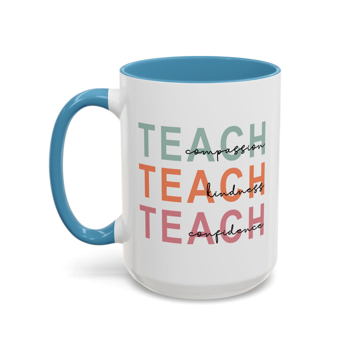 Inspirational Teacher Mug: Teach Kindness, Compassion, ConfidencevAccent Coffee Mug (11, 15oz)