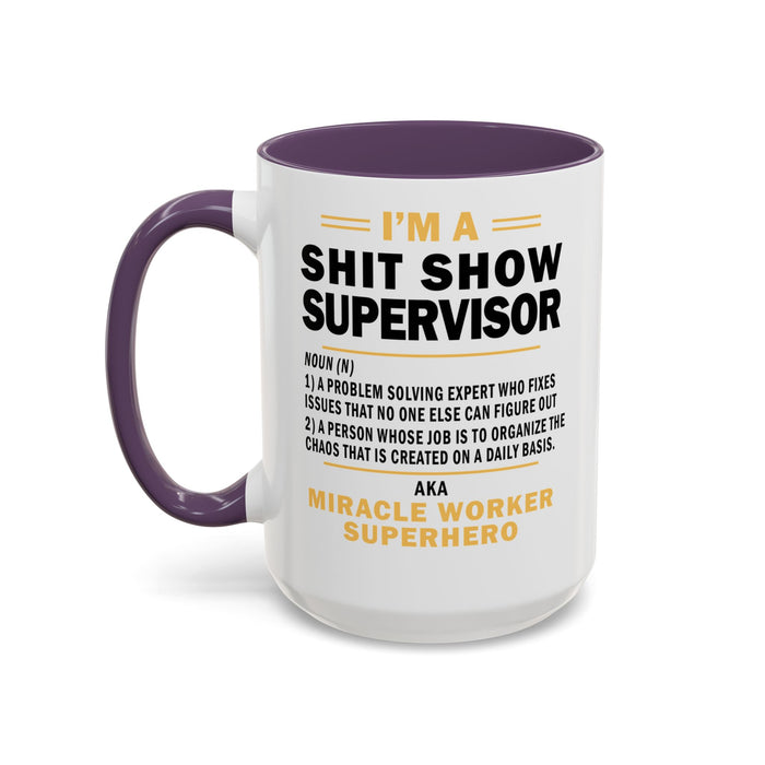 Shit Show Supervisor Mug, Shit Show Supervisor Gift, Shit Show Supervisor Cup, Shit Show Supervisor Coffee Cup, Shit Show Gifts A0049-006W Accent Coffee Mug (11, 15oz)