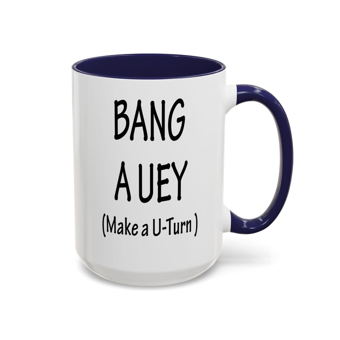 Coffee Mug: "Bang a Uey" Funny Boston Slang for Make a U-Turn Gift, Tea Cup, Ceramic Drinkware, Novelty Souvenir, Kitchen Decor