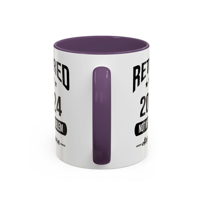 Retirement Mug - Retired 2024 Not My Problem - Coffee Mug - Funny Retirement Gift, Happy Retirement Mug, Colleague Retirement Gift A0037-01 Accent Coffee Mug (11, 15oz)