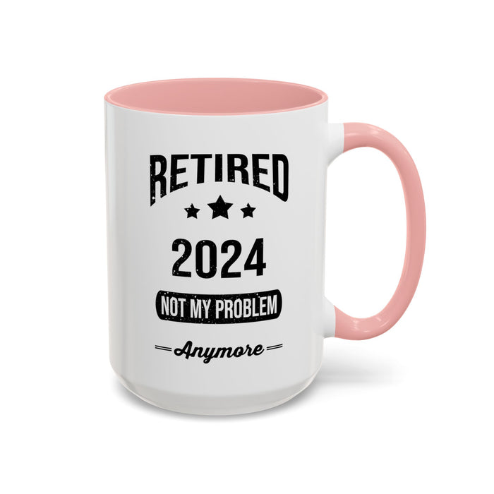 Retirement Mug - Retired 2024 Not My Problem - Coffee Mug - Funny Retirement Gift, Happy Retirement Mug, Colleague Retirement Gift A0037-01 Accent Coffee Mug (11, 15oz)