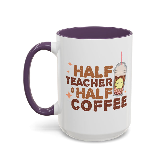 Funny Teacher Mug - Half Teacher Half Coffee Ceramic Cup Accent Coffee Mug (11, 15oz)