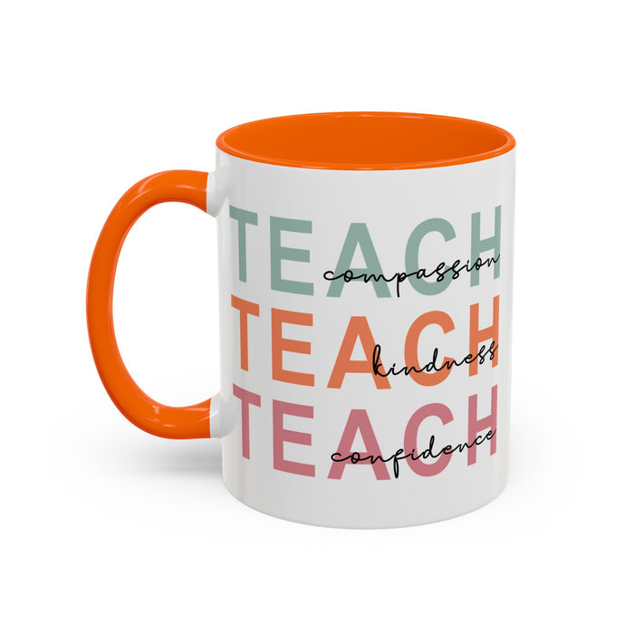 Inspirational Teacher Mug: Teach Kindness, Compassion, ConfidencevAccent Coffee Mug (11, 15oz)