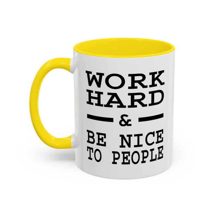 Work Hard and Be Nice to People | 15oz Ceramic Mug | The Perfect Mug for the Home and Office | Motivating Positivity with Every Sip