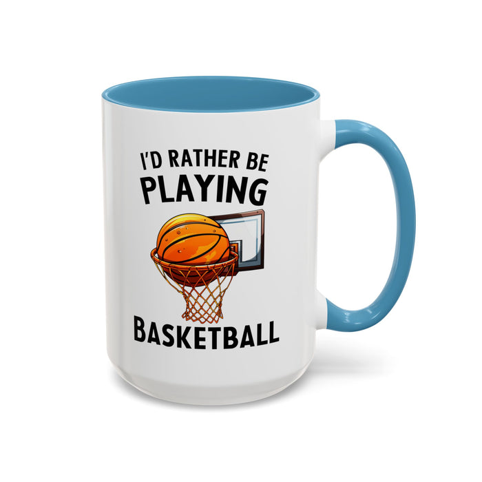 Mug I'd Rather Be Playing Basketball, 11oz