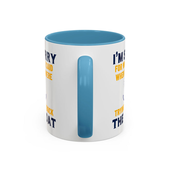 Boaters Mug Sorry for... Docking the Boat, Boaters Gift, Gift for Him, Gift for Boat Owner 0360003