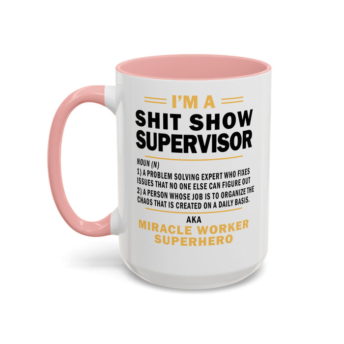 Shit Show Supervisor Mug, Shit Show Supervisor Gift, Shit Show Supervisor Cup, Shit Show Supervisor Coffee Cup, Shit Show Gifts A0049-006W Accent Coffee Mug (11, 15oz)