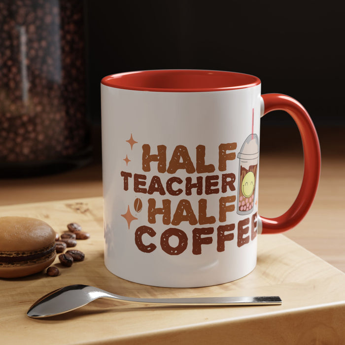 Funny Teacher Mug - Half Teacher Half Coffee Ceramic Cup Accent Coffee Mug (11, 15oz)