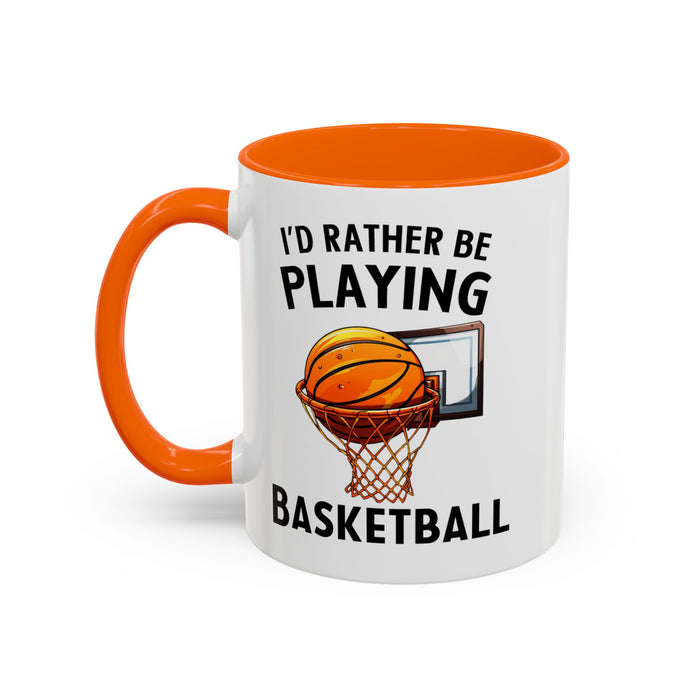 Mug I'd Rather Be Playing Basketball, 11oz