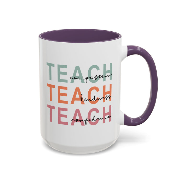 Inspirational Teacher Mug: Teach Kindness, Compassion, ConfidencevAccent Coffee Mug (11, 15oz)