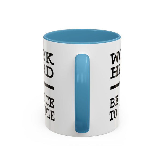 Work Hard and Be Nice to People | 15oz Ceramic Mug | The Perfect Mug for the Home and Office | Motivating Positivity with Every Sip