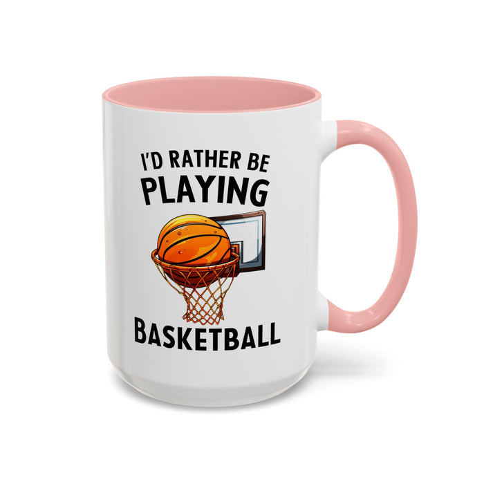 Mug I'd Rather Be Playing Basketball, 11oz