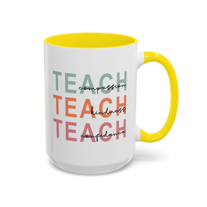 Inspirational Teacher Mug: Teach Kindness, Compassion, ConfidencevAccent Coffee Mug (11, 15oz)