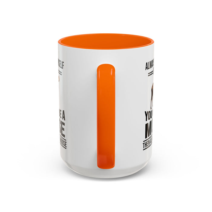 Always Be Yourself Unless You Can Be A Moose Then Always Be A Moose, Coffee Mug, Moose Mug, Funny Moose Gift, Moose Lover Gift A0027-006A A0026-01 Accent Coffee Mug (11, 15oz)