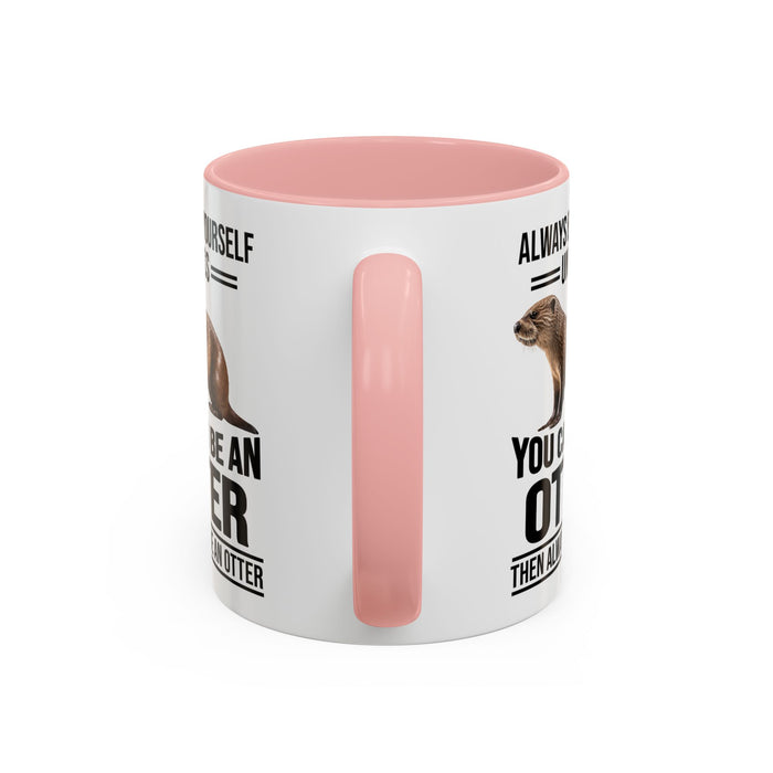 Funny Otter Mug. Be An Otter Gift. Otter Lover Gift. Otter Lover Mug. Present Gift for Otter Lover, Coffee Mug, Otter Mug 11-A0027-008A Accent Coffee Mug (11, 15oz)