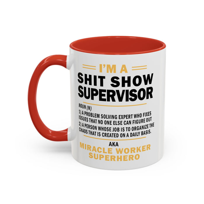 Shit Show Supervisor Mug, Shit Show Supervisor Gift, Shit Show Supervisor Cup, Shit Show Supervisor Coffee Cup, Shit Show Gifts A0049-006W Accent Coffee Mug (11, 15oz)