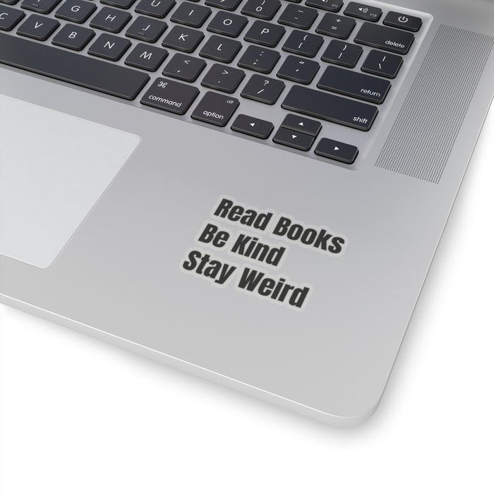Teacher Sticker - Read Books, Be Kind, Stay Weird Kiss-Cut Stickers