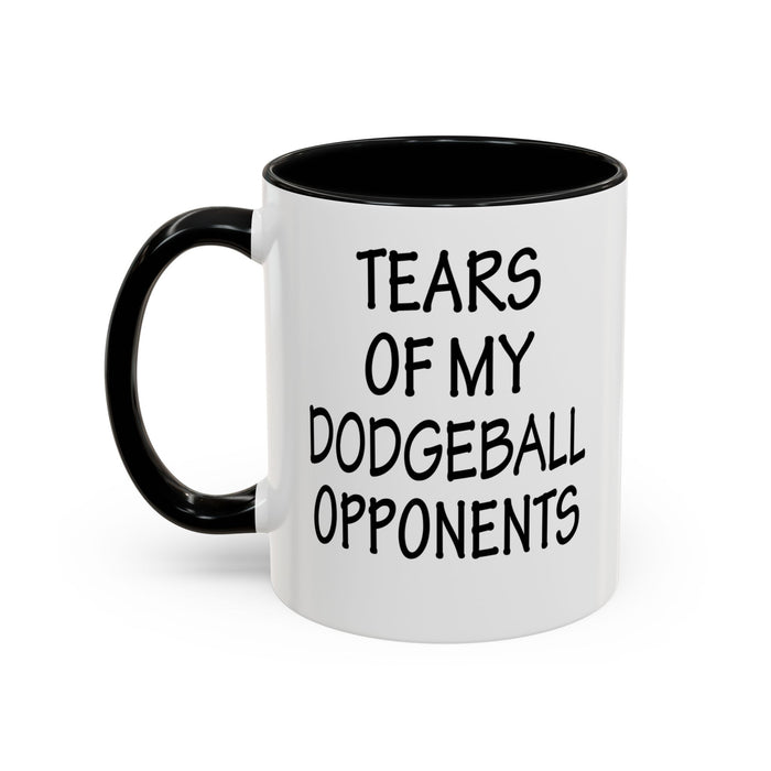 Dodgeball Gift, Dodgeball Coffee Mug, Dodgeball Player Gifts, Tears of My Dodgeball Opponents, Funny Mug, Dodgeball Coach Gift A0075-025A Accent Coffee Mug (11, 15oz)