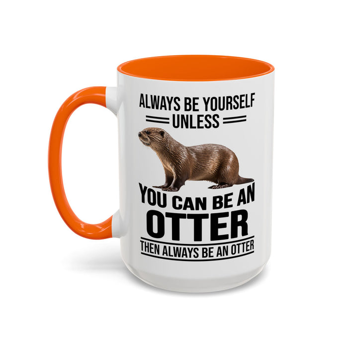 Funny Otter Mug. Be An Otter Gift. Otter Lover Gift. Otter Lover Mug. Present Gift for Otter Lover, Coffee Mug, Otter Mug 11-A0027-008A Accent Coffee Mug (11, 15oz)