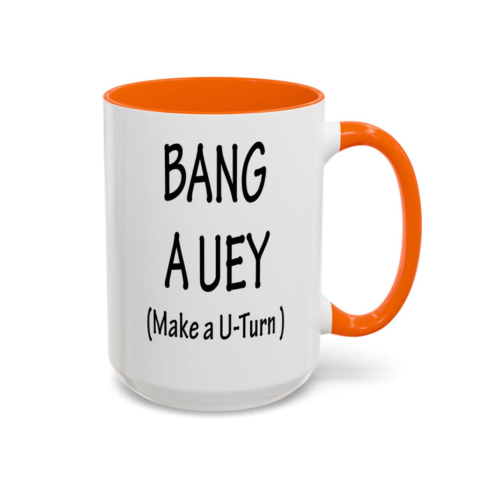 Coffee Mug: "Bang a Uey" Funny Boston Slang for Make a U-Turn Gift, Tea Cup, Ceramic Drinkware, Novelty Souvenir, Kitchen Decor