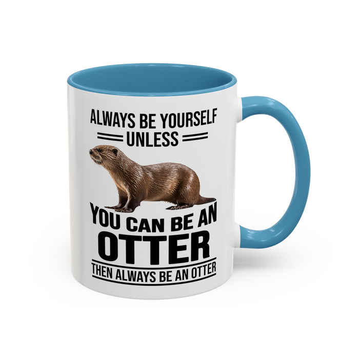 Funny Otter Mug. Be An Otter Gift. Otter Lover Gift. Otter Lover Mug. Present Gift for Otter Lover, Coffee Mug, Otter Mug 11-A0027-008A Accent Coffee Mug (11, 15oz)