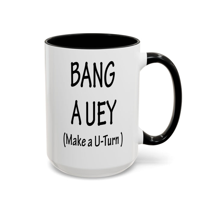 Coffee Mug: "Bang a Uey" Funny Boston Slang for Make a U-Turn Gift, Tea Cup, Ceramic Drinkware, Novelty Souvenir, Kitchen Decor