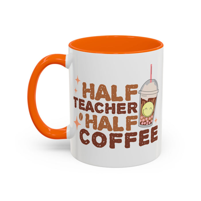 Funny Teacher Mug - Half Teacher Half Coffee Ceramic Cup Accent Coffee Mug (11, 15oz)