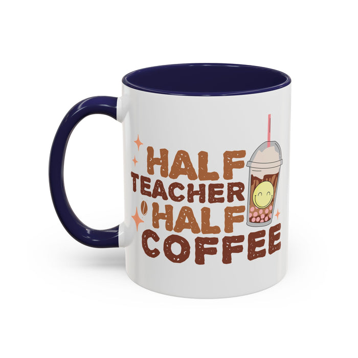 Funny Teacher Mug - Half Teacher Half Coffee Ceramic Cup Accent Coffee Mug (11, 15oz)