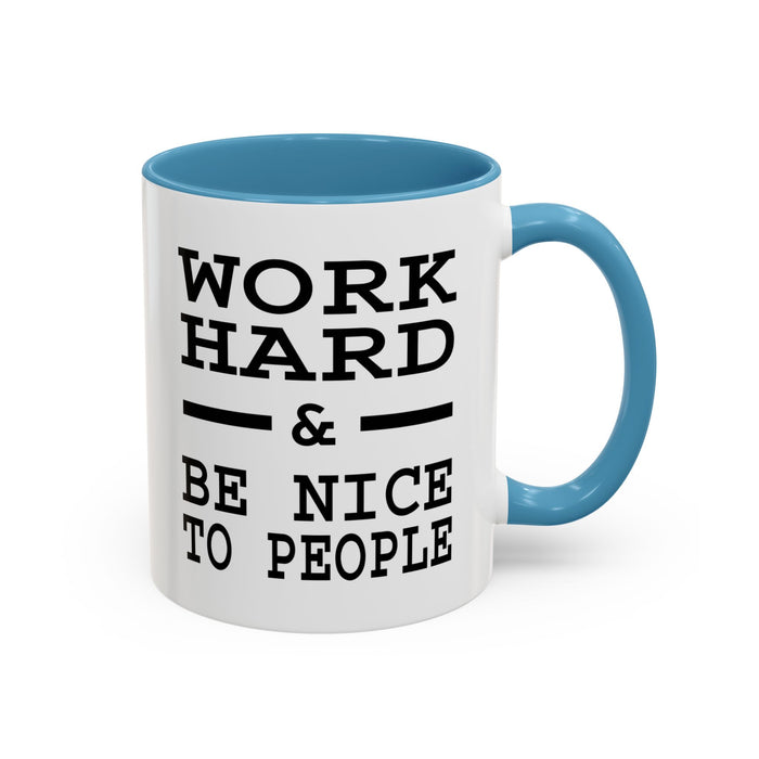 Work Hard and Be Nice to People | 15oz Ceramic Mug | The Perfect Mug for the Home and Office | Motivating Positivity with Every Sip