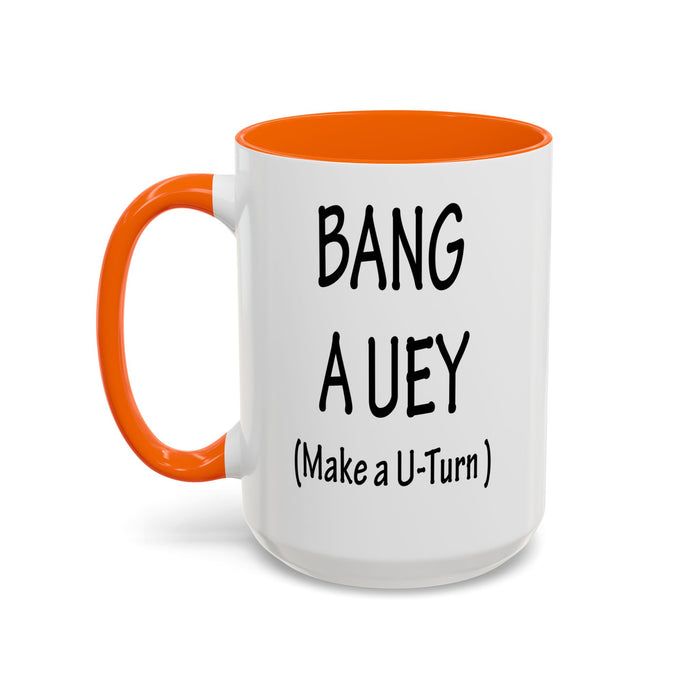 Coffee Mug: "Bang a Uey" Funny Boston Slang for Make a U-Turn Gift, Tea Cup, Ceramic Drinkware, Novelty Souvenir, Kitchen Decor