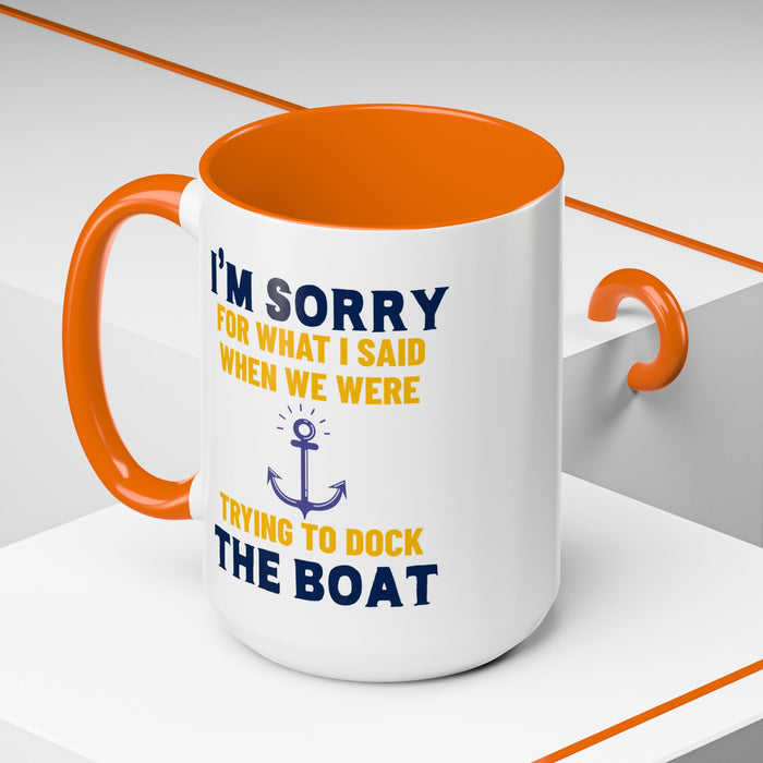 Boaters Mug Sorry for... Docking the Boat, Boaters Gift, Gift for Him, Gift for Boat Owner 0360003