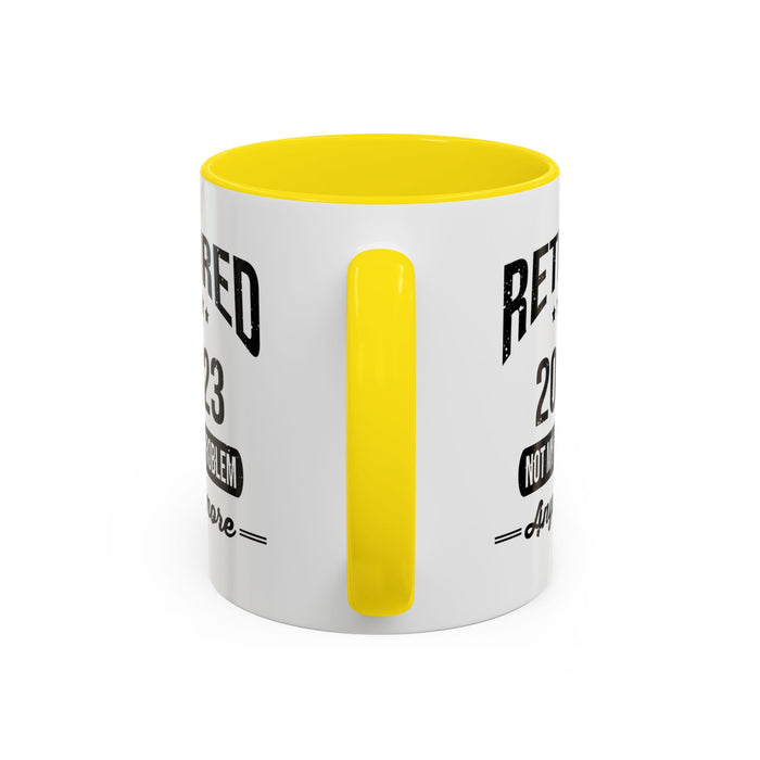 Retirement Mug - Retired 2023 Not My Problem - Coffee Mug - Funny Retirement Gift, Happy Retirement Mug, Colleague Retirement Gift A0037-01 Accent Coffee Mug (11, 15oz)