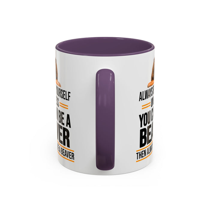 Funny Beaver Mug. Be A Beaver Gift. Beaver Lover Gift. Beaver Mug. Beaver Lover Mug. Present Gift for Beaver Lover. Coffee Mug A0026-01 Accent Coffee Mug (11, 15oz)