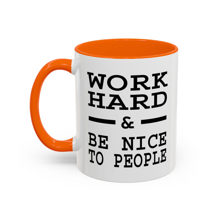 Work Hard and Be Nice to People | 15oz Ceramic Mug | The Perfect Mug for the Home and Office | Motivating Positivity with Every Sip