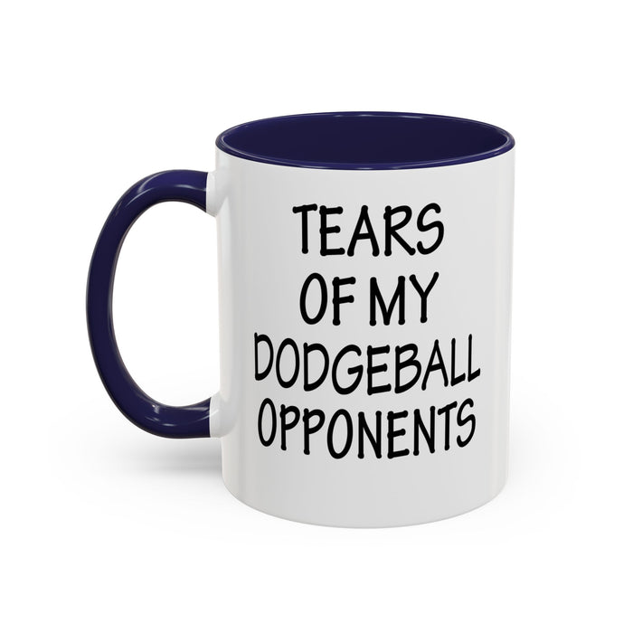 Dodgeball Gift, Dodgeball Coffee Mug, Dodgeball Player Gifts, Tears of My Dodgeball Opponents, Funny Mug, Dodgeball Coach Gift A0075-025A Accent Coffee Mug (11, 15oz)