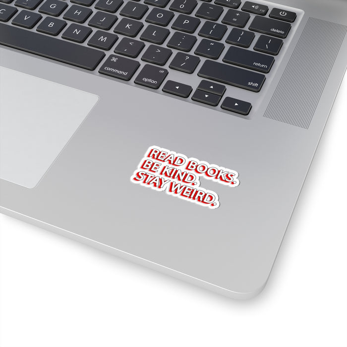 Copy of Teacher Sticker - Read Books, Be Kind, Stay Weird Kiss-Cut Stickers