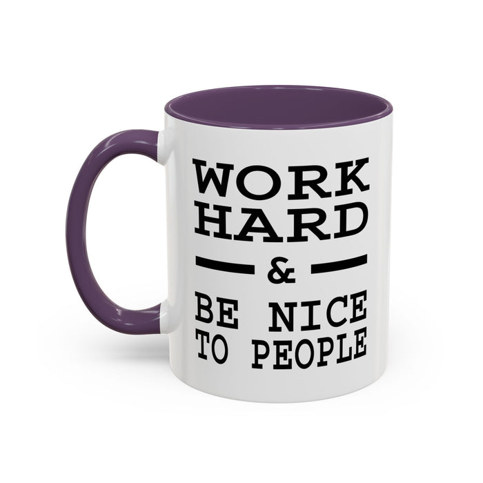 Work Hard and Be Nice to People | 15oz Ceramic Mug | The Perfect Mug for the Home and Office | Motivating Positivity with Every Sip
