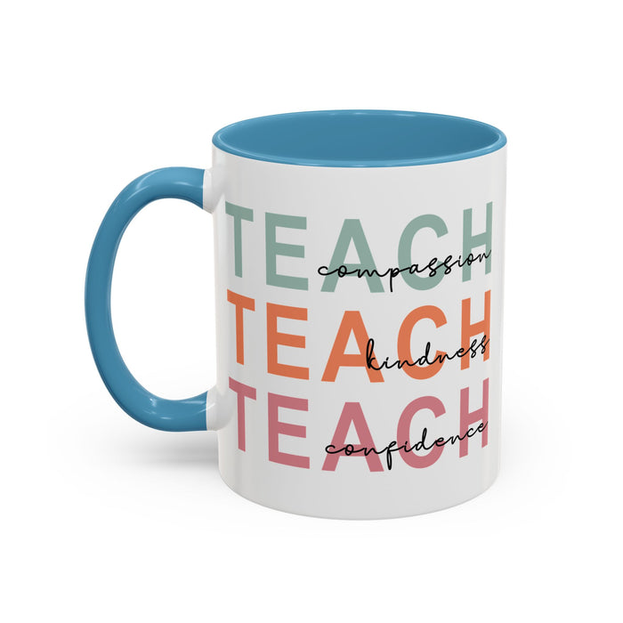 Inspirational Teacher Mug: Teach Kindness, Compassion, ConfidencevAccent Coffee Mug (11, 15oz)
