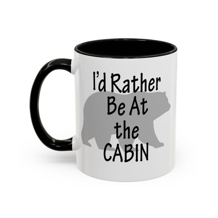 Coffee Mug, I'd Rather Be At The Cabin with a Bear Background Funny Mug Gift, 11oz, 15oz, Novelty Ceramic Tea Cup, Cabin Lover Gift, Bear