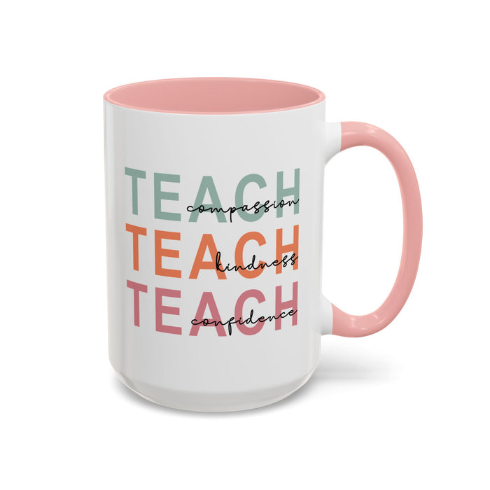 Inspirational Teacher Mug: Teach Kindness, Compassion, ConfidencevAccent Coffee Mug (11, 15oz)