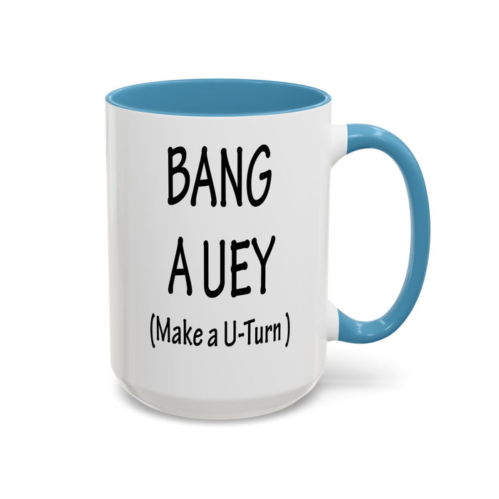 Coffee Mug: "Bang a Uey" Funny Boston Slang for Make a U-Turn Gift, Tea Cup, Ceramic Drinkware, Novelty Souvenir, Kitchen Decor