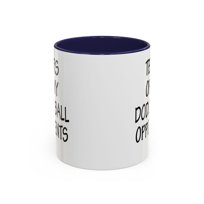 Dodgeball Gift, Dodgeball Coffee Mug, Dodgeball Player Gifts, Tears of My Dodgeball Opponents, Funny Mug, Dodgeball Coach Gift A0075-025A Accent Coffee Mug (11, 15oz)