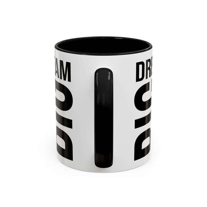 Dream Big Coffee Cup! Motivational Coffee Mug, Positive Affirmation, Gift for him / her, Favorite Mug, Gift Idea for Dad, Best Mug A0022-004 Accent Coffee Mug (11, 15oz)
