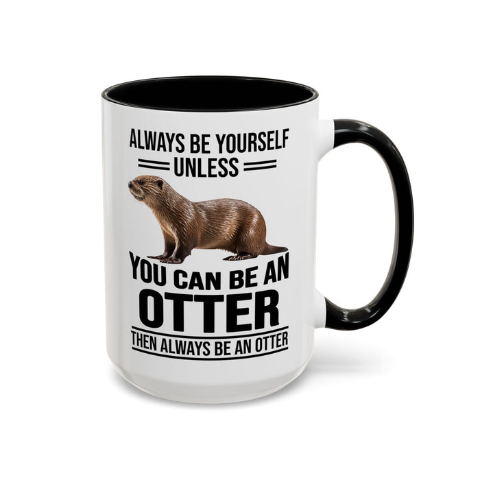 Funny Otter Mug. Be An Otter Gift. Otter Lover Gift. Otter Lover Mug. Present Gift for Otter Lover, Coffee Mug, Otter Mug 11-A0027-008A Accent Coffee Mug (11, 15oz)