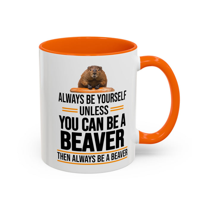Funny Beaver Mug. Be A Beaver Gift. Beaver Lover Gift. Beaver Mug. Beaver Lover Mug. Present Gift for Beaver Lover. Coffee Mug A0026-01 Accent Coffee Mug (11, 15oz)