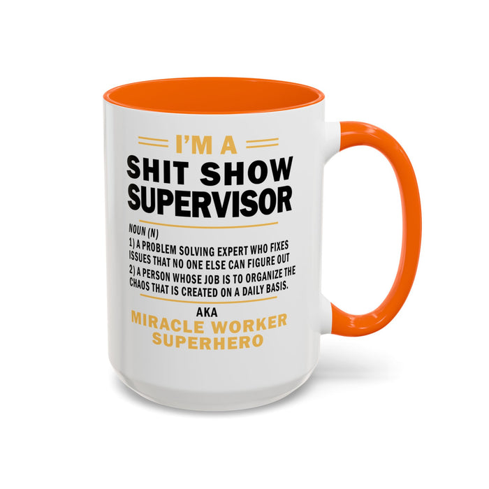Shit Show Supervisor Mug, Shit Show Supervisor Gift, Shit Show Supervisor Cup, Shit Show Supervisor Coffee Cup, Shit Show Gifts A0049-006W Accent Coffee Mug (11, 15oz)