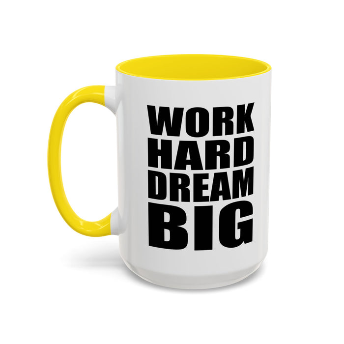 Work Hard Dream Big Mug, Entrepreneur Mug, Business Owner Mug, Business Gift, Business Mug, Motivational Mug, Entrepreneur Gift A0022-006A Accent Coffee Mug (11, 15oz)