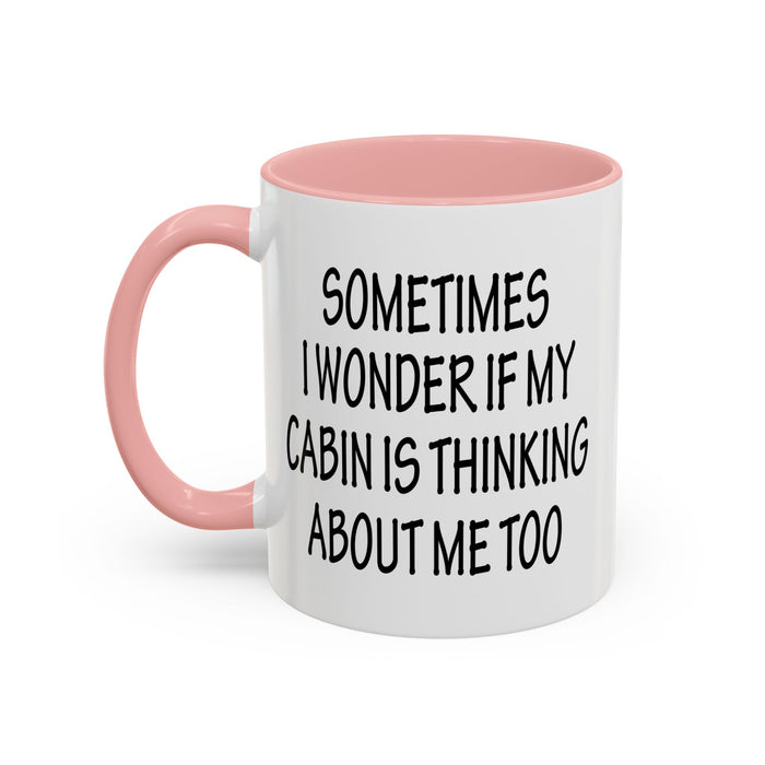 Funny Cabin Accent Coffee Mug, Novelty Cabin Themed Cup, Cabin Lover Gift, Quirky Cabin Mug, Thinking About Me Mug, Cozy Cabin Decor