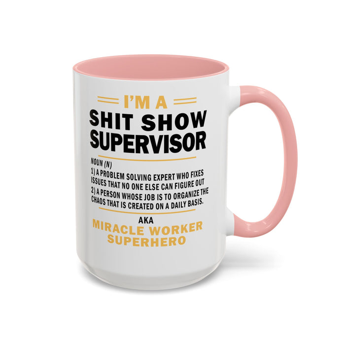 Shit Show Supervisor Mug, Shit Show Supervisor Gift, Shit Show Supervisor Cup, Shit Show Supervisor Coffee Cup, Shit Show Gifts A0049-006W Accent Coffee Mug (11, 15oz)