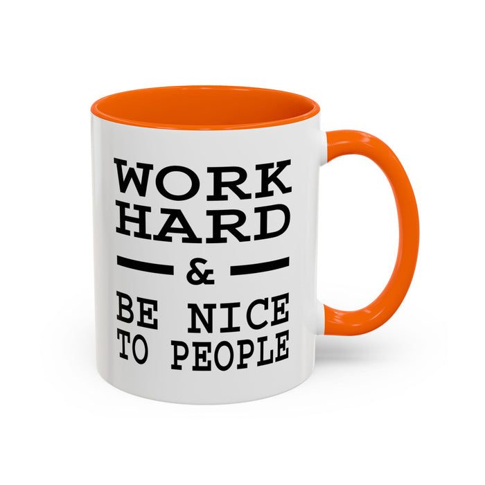 Work Hard and Be Nice to People | 15oz Ceramic Mug | The Perfect Mug for the Home and Office | Motivating Positivity with Every Sip